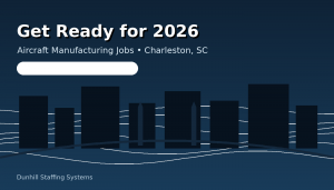 Locally owned Dunhill is Charleston's leading aircraft manufacturing staffing company.